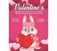 Valentine's Coloring Book For Boys: Valentine's Day Coloring Book - A Very Cute Coloring Book For Little Boys With Valentine Day Theme, The Ultimate Valentine's Day Coloring Gift Book For Children's