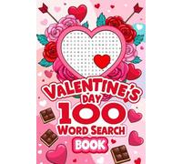 Valentine's Day 100 word Search Book: Heartwarming Challenges for Fun and Relaxation - Great Gift for All Ages - Embrace the Spirit of Love with Engaging Word Adventures