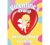 Valentine's Day Activity Book for Kids: Word Searches, Mazes and Crossword Puzzles for Valentine's Day | 8.5x11, 120 Pages | 50+ Puzzles | Solutions Included