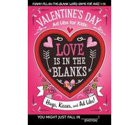 Valentine's Day Ad Libs For Kids: Funny Fill-In-The-Blank Word Game