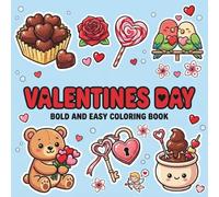 Valentines Day Bold and Easy Coloring Book: Large Print Simple Coloring Pages for Kids, Toddlers, and Beginners with Cute Hearts, Animals, and Flowers