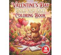 Valentine's Day Bold and Easy Coloring Book: Relaxing Large Print Art with Cute Animals, Sweet Treats, Hearts, and Flowers for Stress Relief, Beginners and Kids