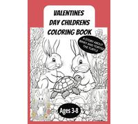 Valentines Day Childrens Coloring Book: Ages 3-8 | Has 60 pages with A story line about bunny's with cookies having a party | blotting pages in back for coloring