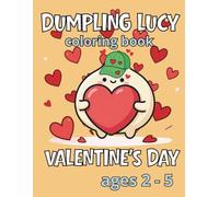 Valentine's Day Coloring Book for Kids Ages 2-5 | Dumpling Lucy: Simple Designs for Toddlers and Preschoolers
