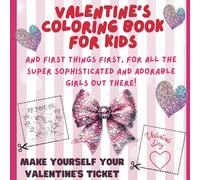 Valentine's Day Coloring Book for kids and first things first, for all the super sophisticated and adorable girls out there! Make yourself your ... to Color , Cut and Share with Loved Ones