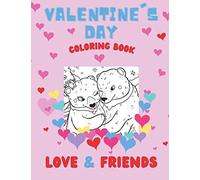 Valentine's Day Coloring Book - Love & Friends: A Fun Coloring Activity For Kids With Cute Animals - Dogs, Cats, Horses In Love For ChildrenValentine Activity Books For Kids Valentine's Party Favors
