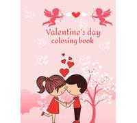 Valentine's day coloring book: Valentine's day coloring book: 50 heart-warming simple and easy designs to color. A great gift for Valentine's day joy