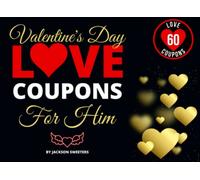 Valentine's Day Coupons for Him: 60 Sexy, Naughty & Romantic Valentine's Day Love Coupons For Boyfriend or Husband | Perfect Valentines Day Gift For Him