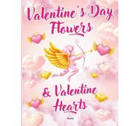 Valentine's Day Flowers And Valentine Hearts | Mandala Coloring Book For Adults: Not Bold & Not Easy Mandalas Valentine Flowers and Sweet Heart Colouring Pages, For the Serious Colorists