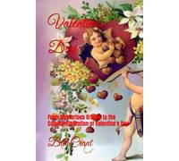 Valentine's Day: From Mysterious Origins to the Commercialization of Valentine's Day