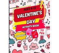 Valentine's Day Fun: Activity Book for Kids Ages 4-12: Crafts, Puzzles, Coloring Pages, and More to Celebrate Love and Friendship