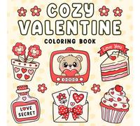 Valentines Day Gift For Kids: Cozy Valentine Bold And Easy Coloring Book: Featuring 50 Cute Coloring Pages And Relaxing Designs, For Boys And Girls Age 6-8 8-12, Perfect For Valentine’s Day.