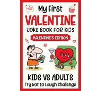 Valentine's Day Gifts For Boys, Girls: My First Valentine Joke Book For Kids: Featuring 200 Hilarious, Funny Jokes, Holiday Presents For Kids 6-8, 8-12