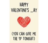 Valentines Day Gifts for Him: Happy Valentines _ay, You Can Give Me The D Tonight