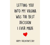 Valentines Day Gifts for Him: Letting You Into My Vagina Was The Best Decision I Ever Made: Personalized Valentines Day Gifts For Husband From Wife.