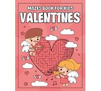 Valentine's Day Gifts Kids Boys, Girls: Valentines Mazes Book for Kids: +99 Puzzle To Builds Children's Brain Power - Cute Valentine Presents Age 8-12