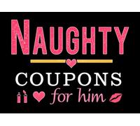 Valentines Day Gifts: Naughty Coupons: A Romantic & Playful Love Coupons Book Featuring 50+ Fun & Sexy Activity Vouchers to Ignite Passion for Couples (Valentines Gifts for Him, Husband & Boyfriend)