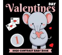 Valentines Day High Contrast Baby Book: 40 Lovely Images for Newborns 0-12 Months | Stimulate Visual Development and Create Unforgettable Memories!