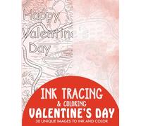 Valentine's Day Ink Tracing Coloring Book for Adults: 30 Unique Illustrations to Ink and Color