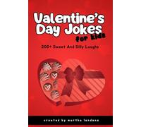Valentine's Day Jokes for Kids: 200+ Silly, Sweet, Fun, Family-Friendly, Cute, School-Safe, Valentine's Day Jokes for Kids Ages 6-10. Perfect Valentine Gift for Boys and Girls.