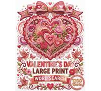 Valentine's Day Large Print Word Search: Romantic Puzzle Book with 1200 Words for Seniors, Adults, and Low Vision to Celebrate Love and Friendship