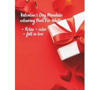 Valentine's Day Mandala Coloring Book For Adult: Relaxing heart & Romance Design for stress Relief and Mindfulness
