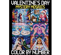 Valentine's Day Mystery Mosaics Color By Number: Romantic Scenes Pixel Designs for Couples Stress Relief and Relaxation, Hidden Picture Puzzles for adults and Seniors