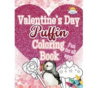 Valentine's Day Puffin Coloring Book: Cute, Cozy, and Full of Love Coloring!