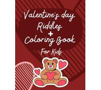 Valentine's Day Riddles + Coloring pages for Kids: Cute and fun filled love riddles and love themed coloring page, Activate your brain and heart for valentine's Day