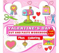 Valentine's Day Scissor Skills Workbook: Cutting, Coloring, and Cut-and-Paste Heart Activities for Preschool and Kindergarten