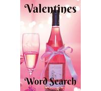 Valentines Vol.3 Word Search: Feel The Love! A Great Gift for Spouses, Partners, or Secret Admirers. 6x9 inch, 50+ Puzzles. Hours of Calming and Fun ... Chillax and Watch Your Brain Bloom!