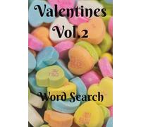 Valentines Word Search Vol.2: You are The Sweetest! A Great Gift for Your Sweetie Pie, Young or Old. 6x9 inch, 50+ Puzzles. Hours of Calming, ... Family. Chillax and Watch Your Brain Bloom!