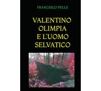 VALENTINO, OLIMPIA E L'UOMO SELVATICO