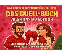 Valentinstags-Duell-Buch für Paare - Das lustige 1-gegen-1 Spiel mit 24 Spielen & Challenges für Paare, Eltern, Freunde: Verspielte Rätsel, kreative ... exklusive Bonusideen - das perfekte Geschenk