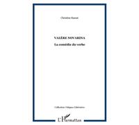 Valère Novarina La comédie du verbe - Christine Ramat - L'harmattan - broché - Essai
