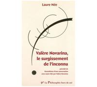 Valère Novarina, Le Surgissement De L'inconnu - Précédé De Parenthèse D'une Conversation Avec Laure Née Par Valère Novarina