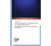 Valère novarina: une écriture de la subversion tome ii - NACHI-G - P.academiques Francophones - broché - Essai