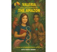 Valeria and The Legend of The Amazon: A journey to the depths of the jungle and the heart