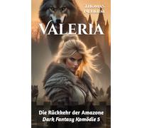 Valeria: Die Rückkehr der Amazone