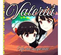 Valeria: Un dia inesperado: Cuento maternal para niñas entre 8 y 12 años. estilo ghibli, edicion en español