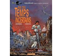 Valérian, Agent Spatio-Temporel - Tome 18 - Par Des Temps Incertains