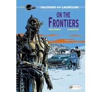 Valerian And Laureline - Book 13, On The Frontiers