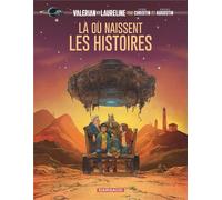 Valérian vu par... : là où naissent les histoires