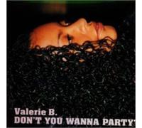 Valerie B. - Don't You Wanna Party [Import]