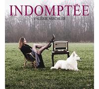Valerie mischler: Indomptee