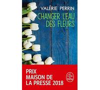 Valerie Perrin Changer L'eau Des Fleurs Poche Livres, 24 avril 2019