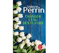 Valerie Perrin Changer L'eau Des Fleurs Poche Livres, 24 avril 2019