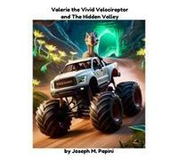 Valerie The Vivid Velociraptor And The Hidden Valley Paperback Book By Joseph M Papini