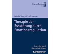 Valerija Sipos Ulrich Schwe Therapie Der Essstorung Durch Emotionsregula (Poche)