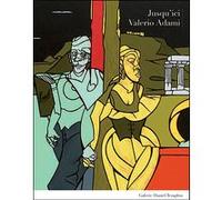 Valerio Adami - Jusqu'ici Michel Deguy (Auteur), Pascal Quignard (Auteur), Valerio Adami (Auteur)